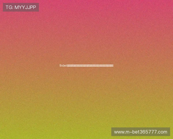 8xbet电脑版官网体育投注和娱乐场最新优惠活动详情不可错过的官方平台信息 8xbet电脑版官网体育投注和娱乐场最新优惠活动详情不可错过的官方平台信息