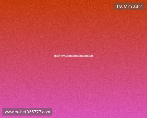 免费下载8xbet线上手机版无需复杂注册快速开启博彩娱乐新篇章